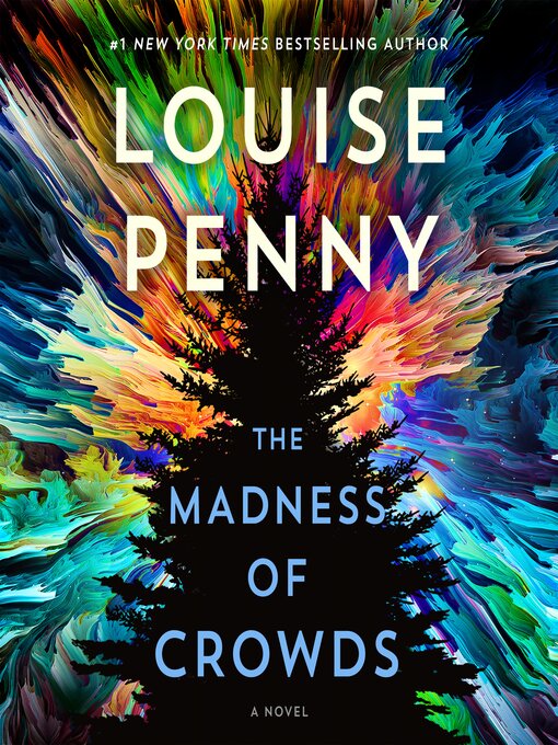 Louise Penny创作的The Madness of Crowds作品的详细信息 - 可供借阅